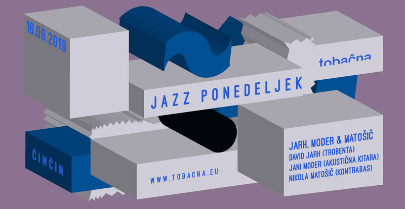 Jazz Ponedeljek: Jarh, Moder & Matošič
