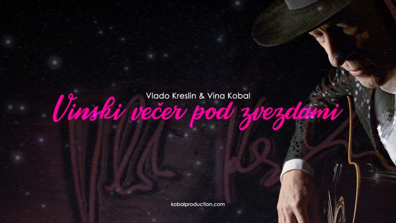 PREST.: Vlado Kreslin & Vina Kobal - Vinski večer