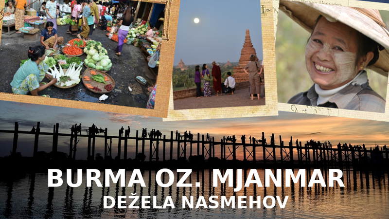 Burma oz. Mjanmar Dežela nasmehov